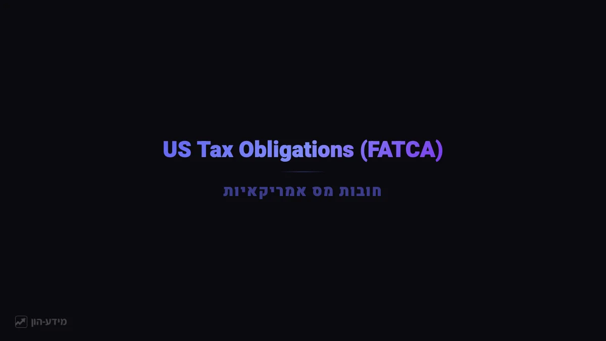 US Tax Obligations After Aliyah (FATCA, FBAR)